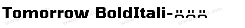 Tomorrow BoldItali字体转换 Tomorrow BoldItali字体转换